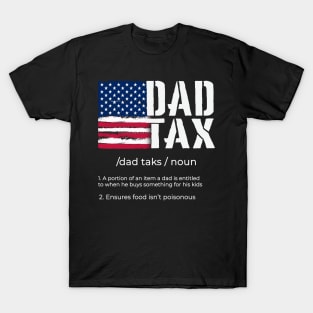 Funny Dad Tax Definition Funny Fathers Day tax with us flag T-Shirt